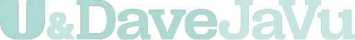 u-and-dave-javu
